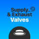 Supply & Exhaust Valves